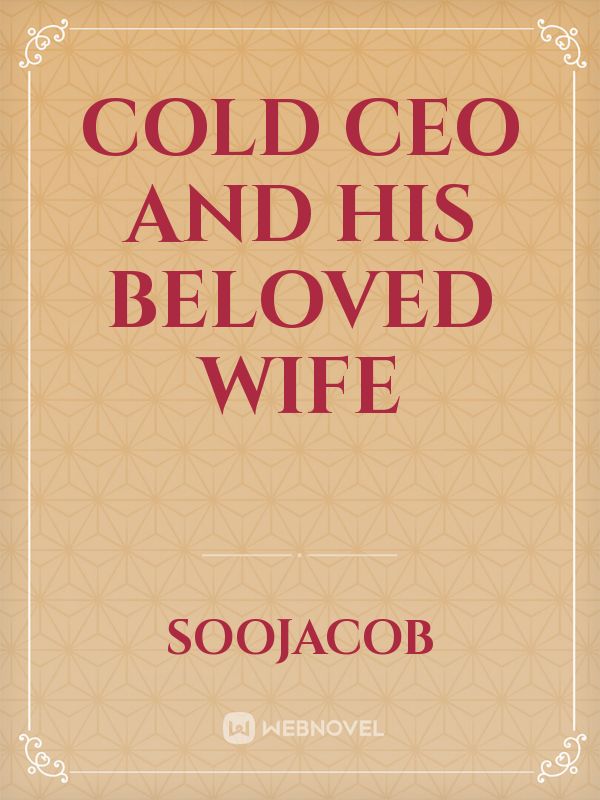 Cold CEO and his beloved wife