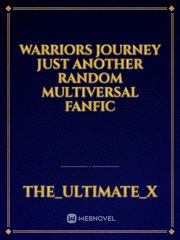 warriors journey just another random multiversal fanfic Book