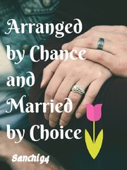 Arranged by chance and Married by choice Book