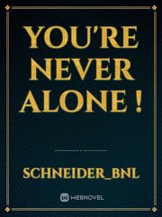 You're never alone ! Book