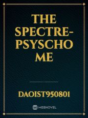 THE SPECTRE-PSYSCHO ME Book