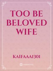 Too be Beloved Wife Book
