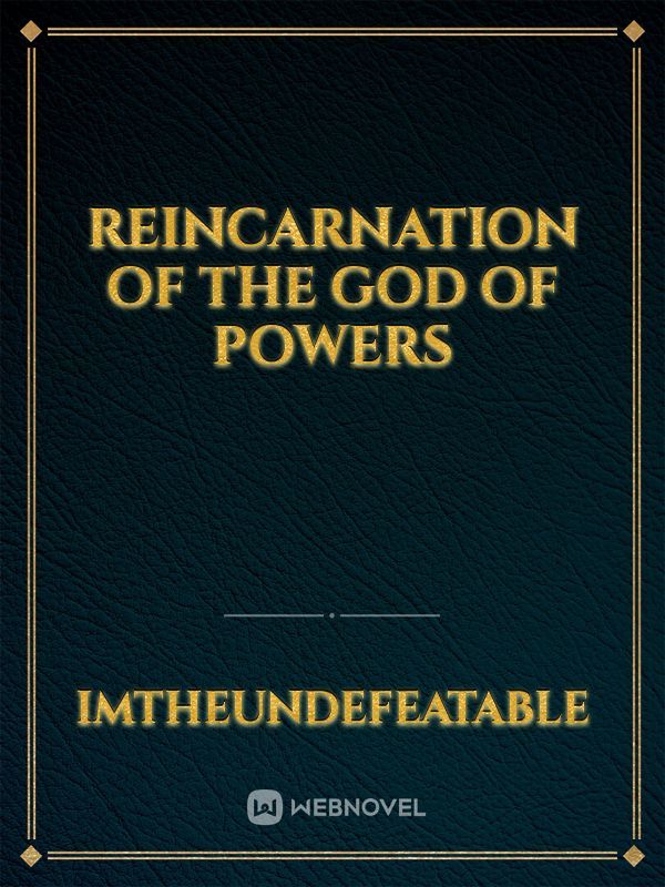 REINCARNATION OF THE GOD OF POWERS Book