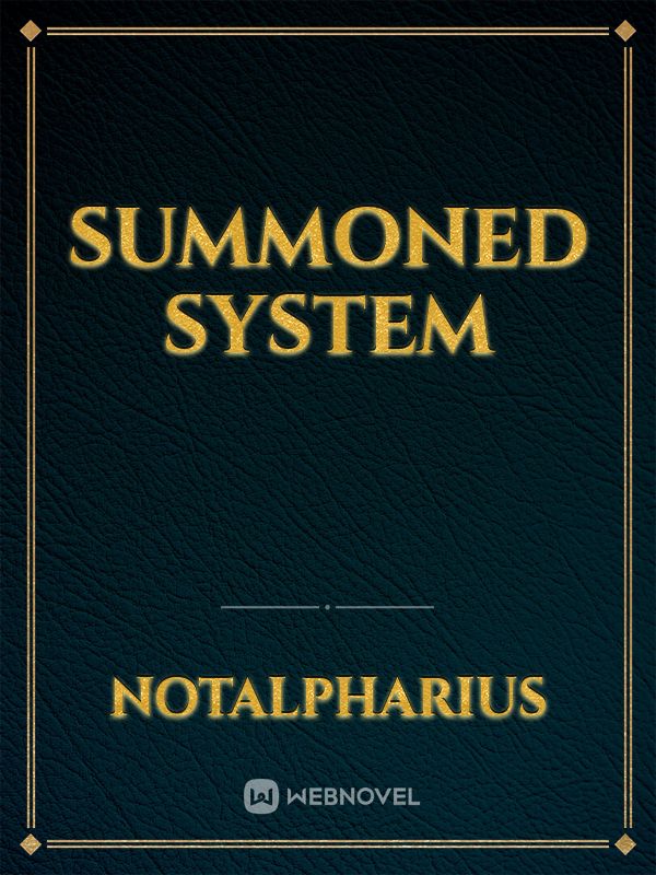 Summoned System