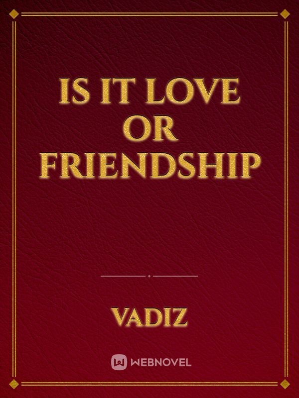 Is it love or friendship Book