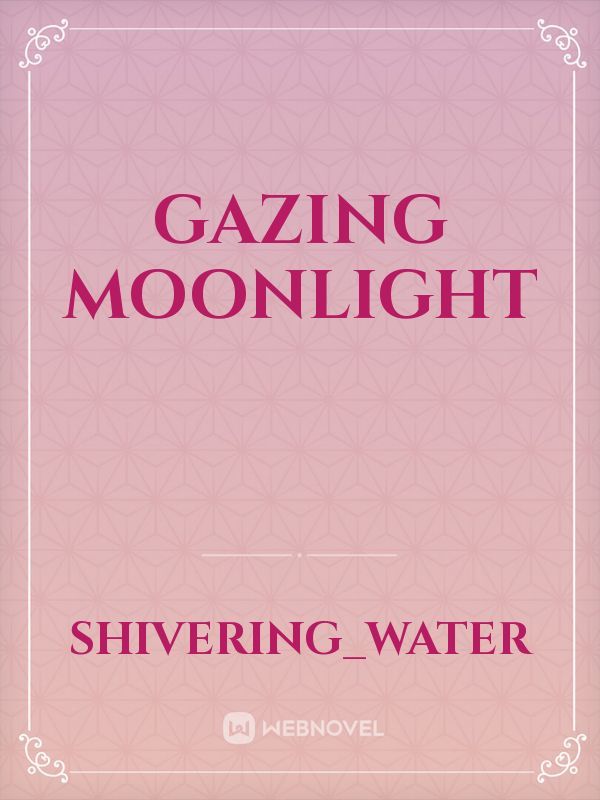 Gazing moonlight