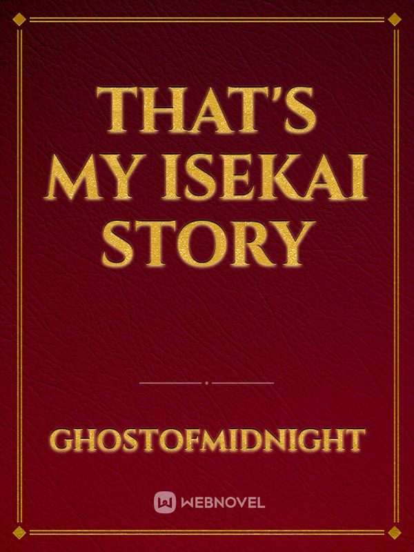 That's My Isekai Story