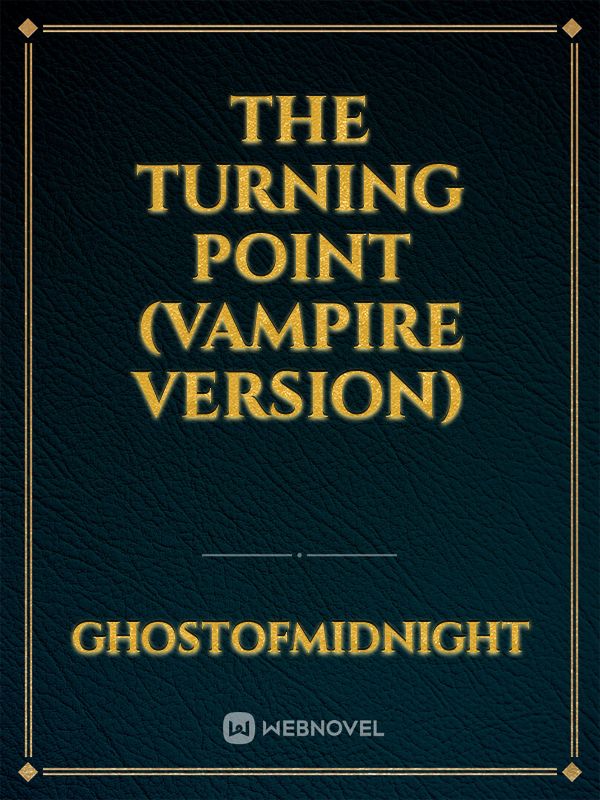 The Turning Point (Vampire version)