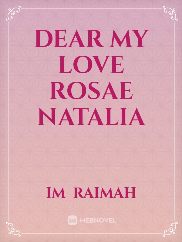 DEAR MY LOVE ROSAE NATALIA Book