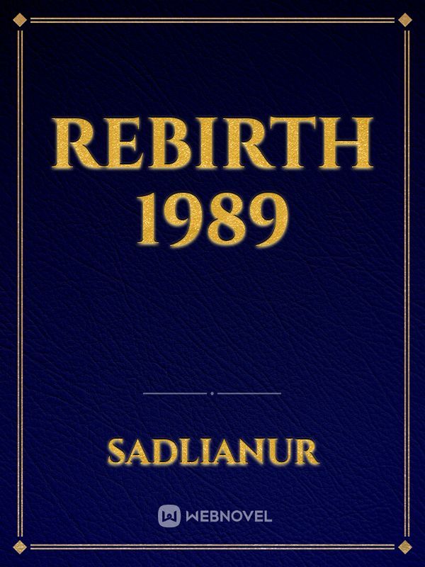 Rebirth 1989