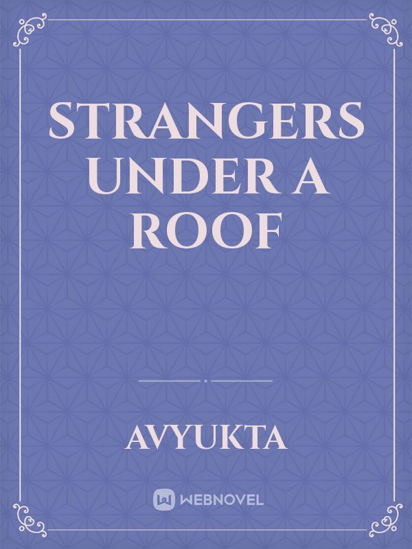 Strangers under a roof
