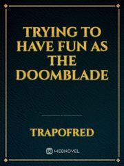 Trying To Have Fun As The DoomBlade Book