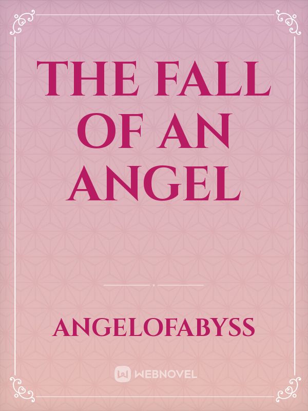 THE FALL OF AN ANGEL