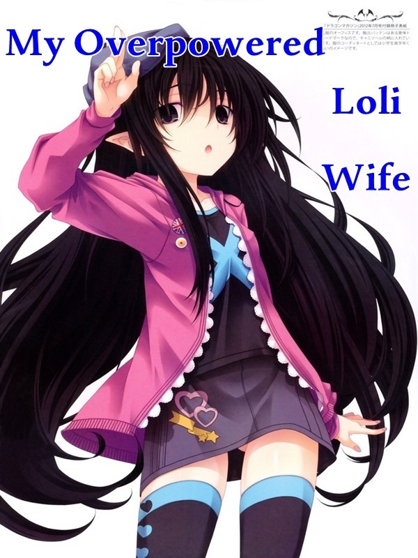 My Overpowered Loli Wife Book