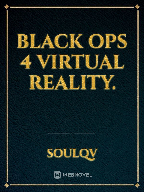Black Ops 4 Virtual Reality.