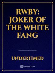 RWBY: Joker of the White Fang Book