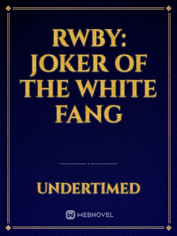 RWBY: Joker of the White Fang