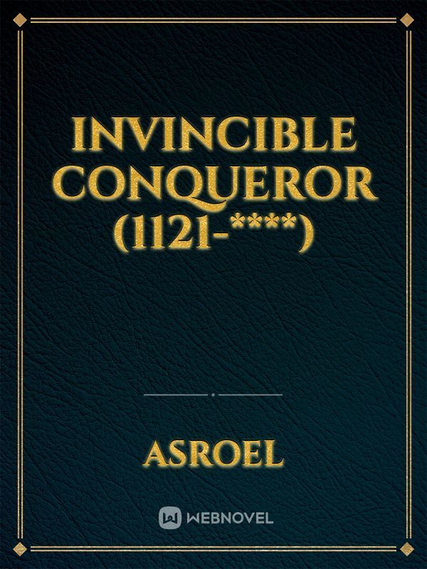 Invincible Conqueror (1121-****)