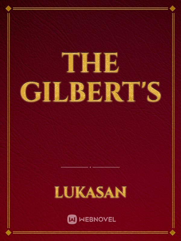 The Gilbert's