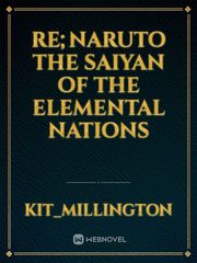 Re;Naruto the Saiyan of the Elemental nations Book