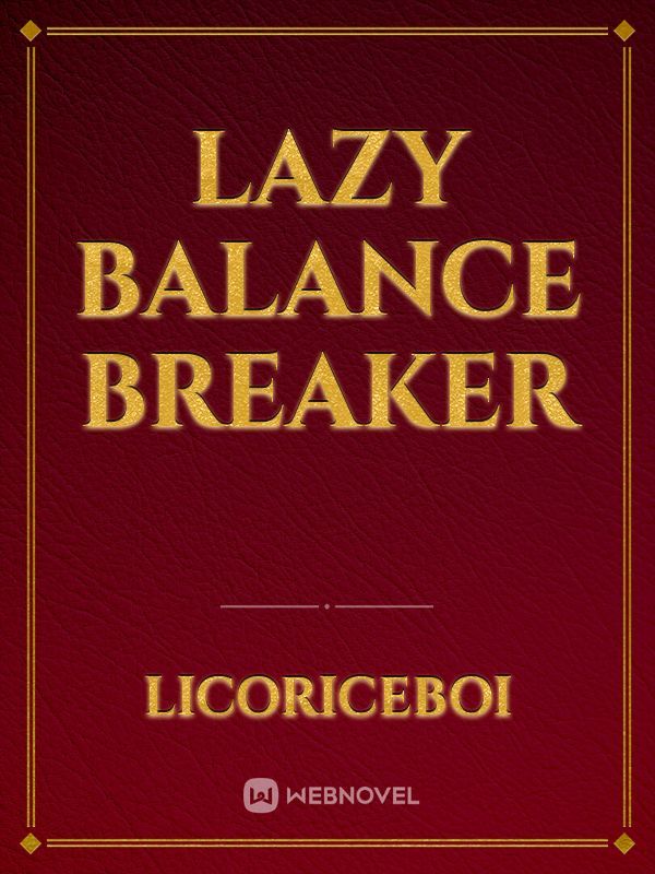 Lazy Balance Breaker