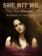 She Bit Me: Webnovelist To Vampire Book