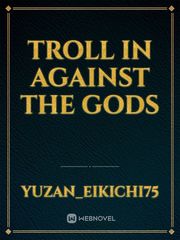 Troll in Against the Gods Book