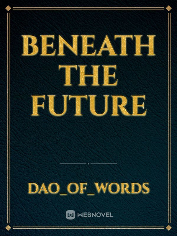 Beneath the Future Book