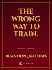 The Wrong Way To Train. Book