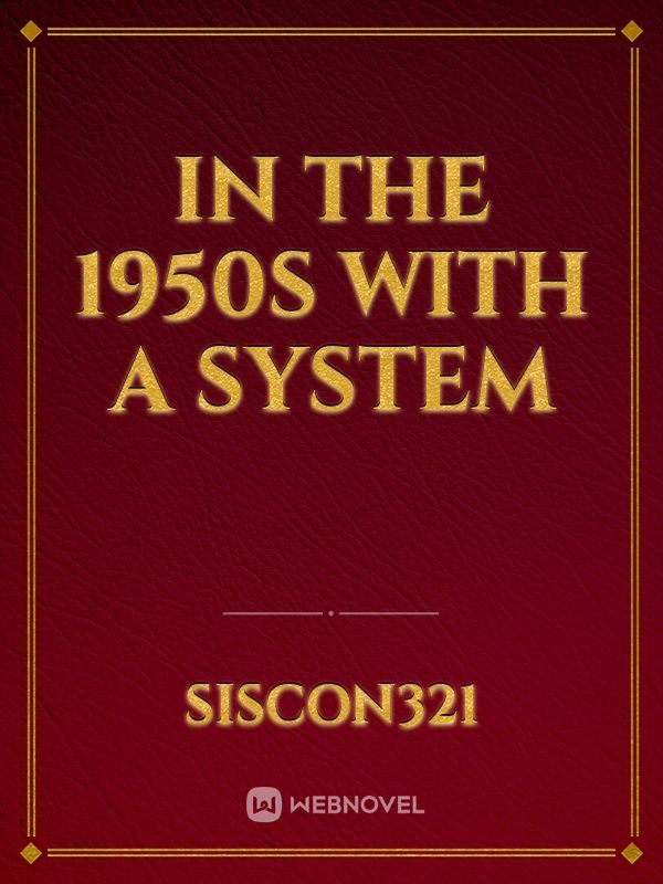In the 1950s with a system