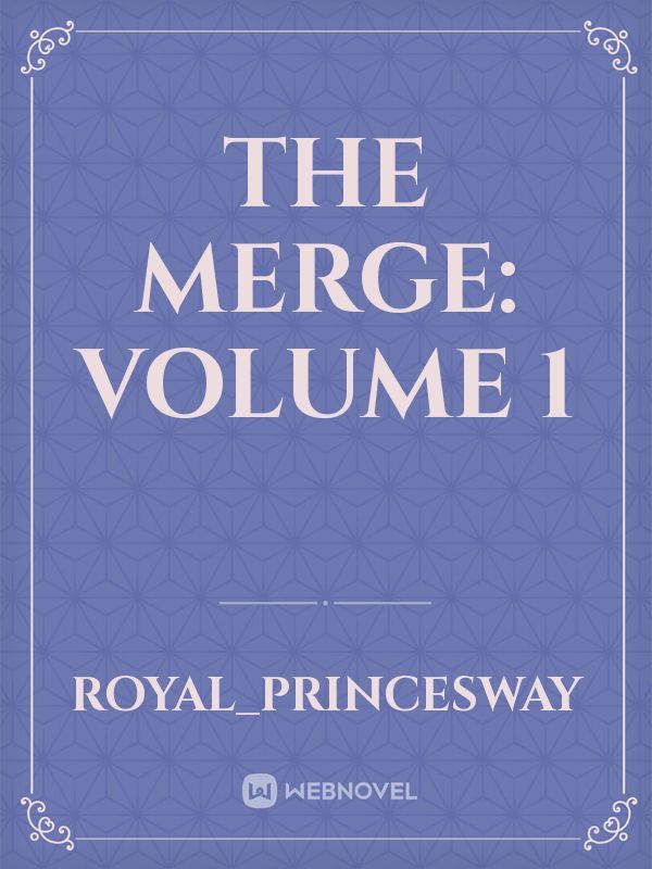 The Merge: Volume 1