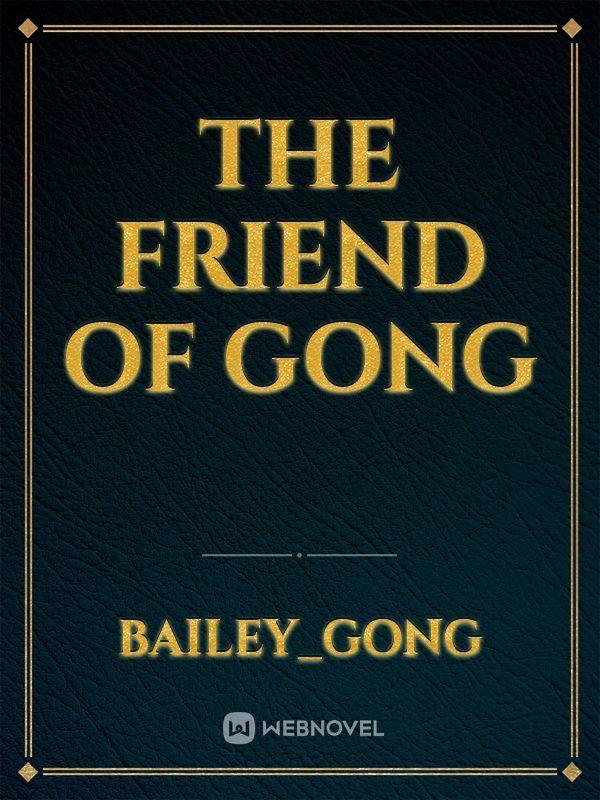 The Friend of Gong