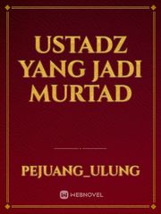 USTADZ YANG JADI MURTAD Book