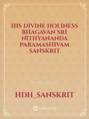 His Divine Holiness Bhagavan Sri Nithyananda Paramashivam Sanskrit Book