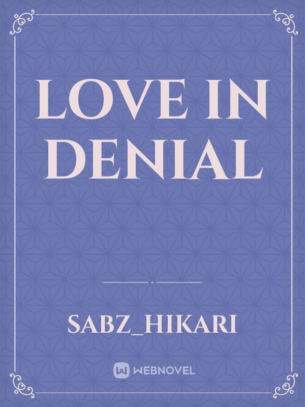 Love in denial