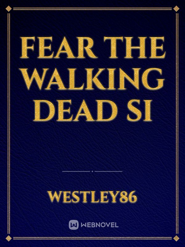 Fear the walking dead SI