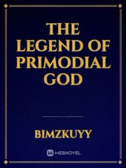 The Legend Of Primodial GOD Book