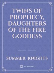Twins of Prophecy, Daughters of the Fire Goddess Book