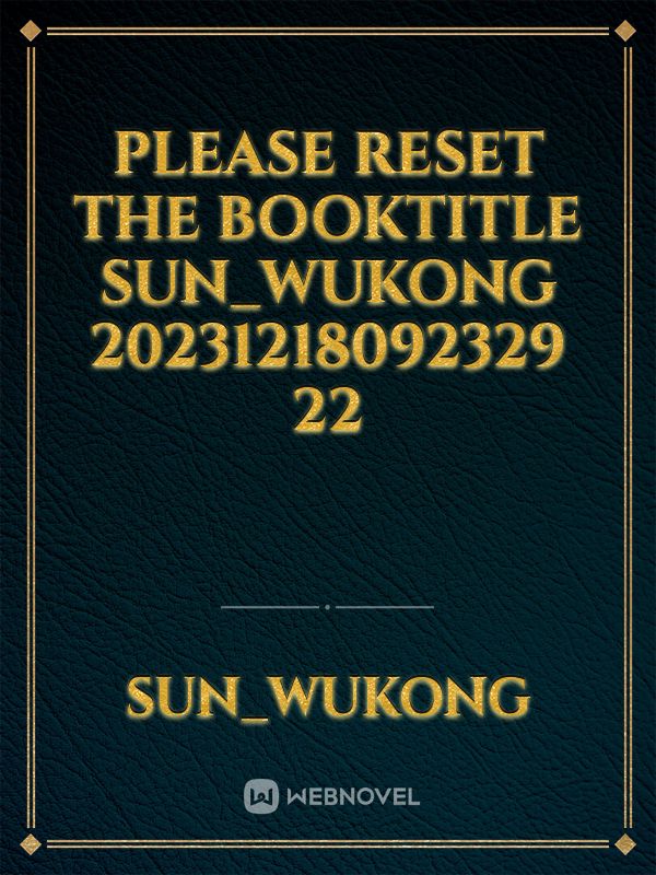 please reset the booktitle Sun_wukong 20231218092329 22