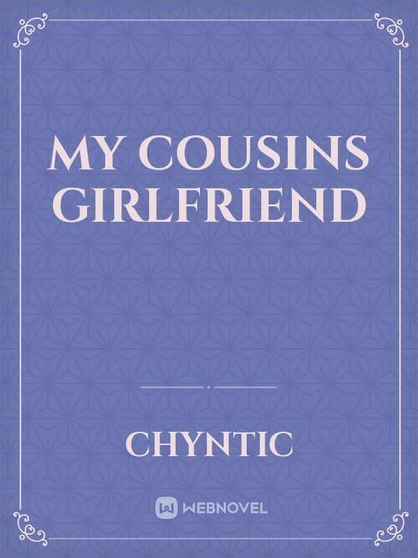 My cousins girlfriend Book