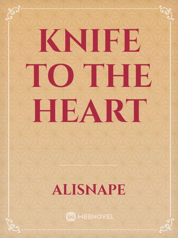 Knife to the heart