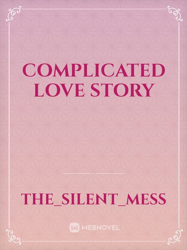 COMPLICATED LOVE STORY