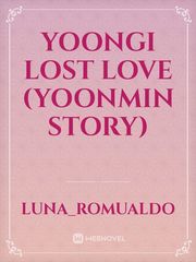 Yoongi lost love (yoonmin story) Book