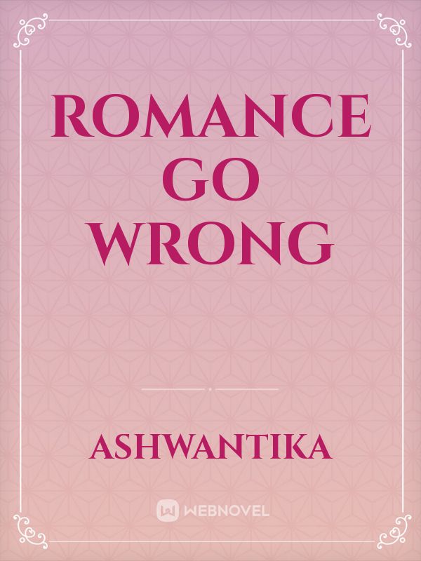 Romance Go Wrong