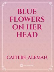 Blue flowers on her head Book
