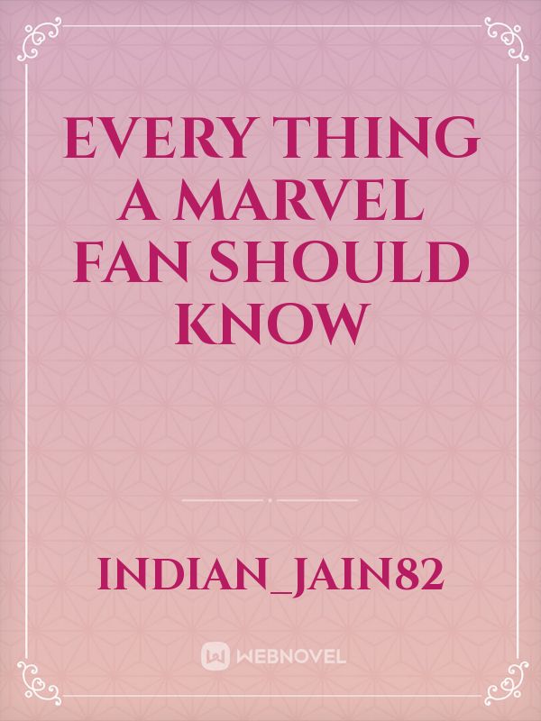 Every thing a marvel fan should know