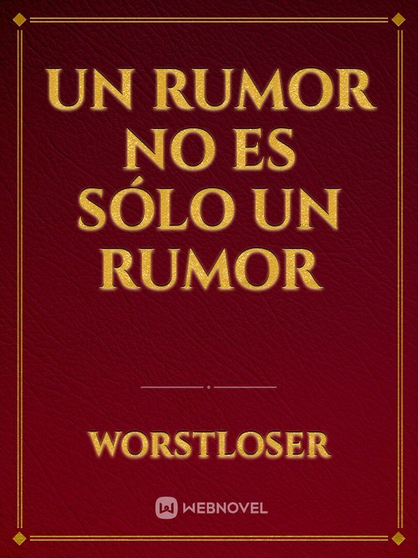 Un rumor no es sólo un rumor