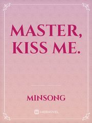 Master, kiss me. Book
