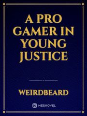 A Pro Gamer in Young Justice Book