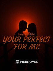 your perfect for me ❤️ Book